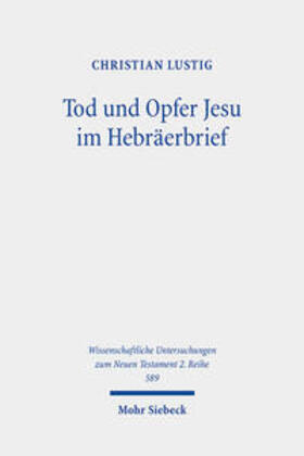 Lustig |  Tod und Opfer Jesu im Hebräerbrief | Buch |  Sack Fachmedien