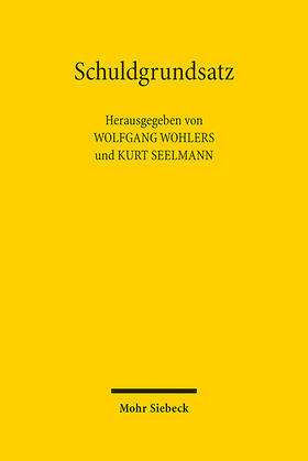 Wohlers / Seelmann | Schuldgrundsatz | Buch | 978-3-16-162136-9 | sack.de