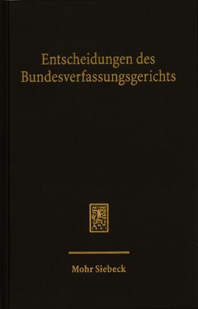 Bundesverfassungsgerichts |  Entscheidungen des Bundesverfassungsgerichts (BVerfGE) | Buch |  Sack Fachmedien