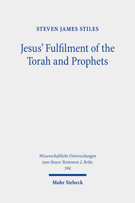 Stiles |  Jesus' Fulfilment of the Torah and Prophets | Buch |  Sack Fachmedien
