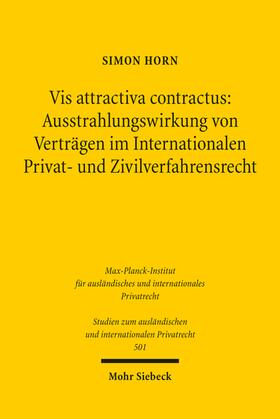 Horn | Vis attractiva contractus: Ausstrahlungswirkung von Verträgen im Internationalen Privat- und Zivilverfahrensrecht | Buch | 978-3-16-162206-9 | sack.de