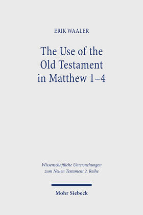 Waaler |  The Use of the Old Testament in Matthew 1-4 | Buch |  Sack Fachmedien