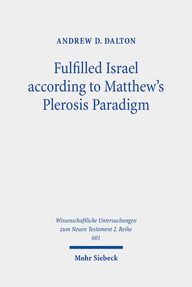 Dalton |  Fulfilled Israel according to Matthew's Plerosis Paradigm | Buch |  Sack Fachmedien