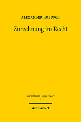 Hobusch | Zurechnung im Recht | Buch | 978-3-16-162333-2 | sack.de