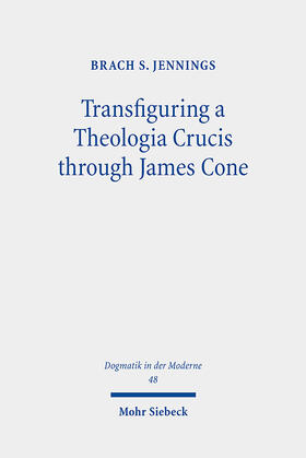 Jennings |  Transfiguring a Theologia Crucis through James Cone | Buch |  Sack Fachmedien