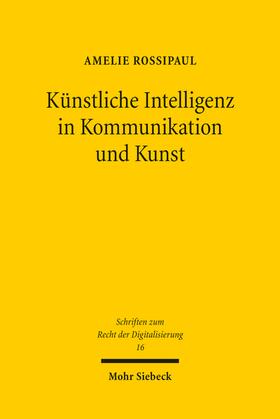 Rossipaul |  Künstliche Intelligenz in Kommunikation und Kunst | eBook | Sack Fachmedien