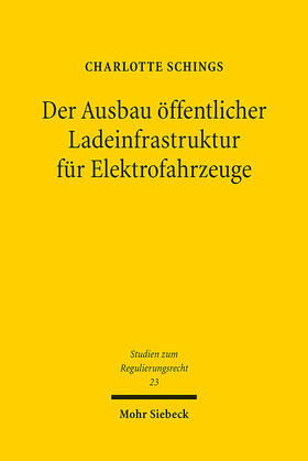 Schings | Der Ausbau öffentlicher Ladeinfrastruktur für Elektrofahrzeuge | Buch | 978-3-16-162369-1 | sack.de