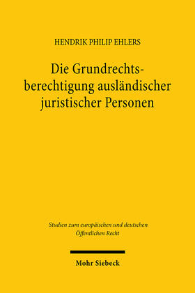 Ehlers |  Die Grundrechtsberechtigung ausländischer juristischer Personen | Buch |  Sack Fachmedien