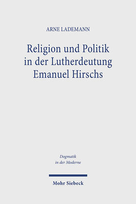 Lademann |  Religion und Politik in der Lutherdeutung Emanuel Hirschs | eBook | Sack Fachmedien