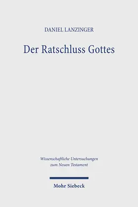 Lanzinger |  Der Ratschluss Gottes | Buch |  Sack Fachmedien