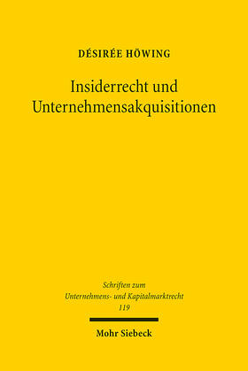Höwing | Insiderrecht und Unternehmensakquisitionen | Buch | 978-3-16-162659-3 | sack.de