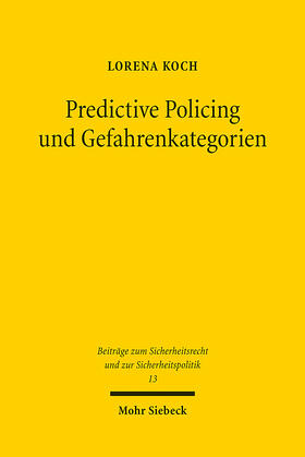 Koch | Koch, L: Predictive Policing und Gefahrenkategorien | Buch | 978-3-16-162660-9 | sack.de