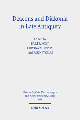 Koet / Murphy / Ryökäs |  Deacons and Diakonia in Late Antiquity | eBook | Sack Fachmedien