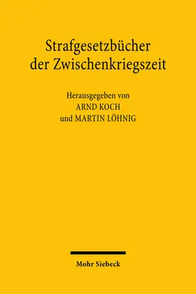 Koch / Löhnig |  Strafgesetzbücher der Zwischenkriegszeit | eBook | Sack Fachmedien