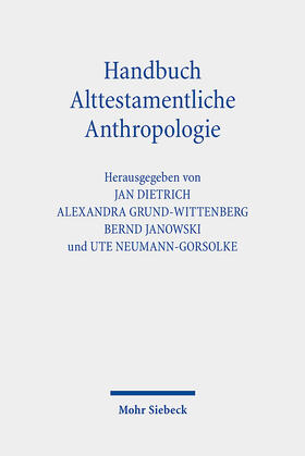Dietrich / Grund-Wittenberg / Janowski |  Handbuch Alttestamentliche Anthropologie | Buch |  Sack Fachmedien
