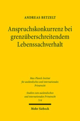Betzelt | Anspruchskonkurrenz bei grenzüberschreitendem Lebenssachverhalt | Buch | 978-3-16-162775-0 | sack.de