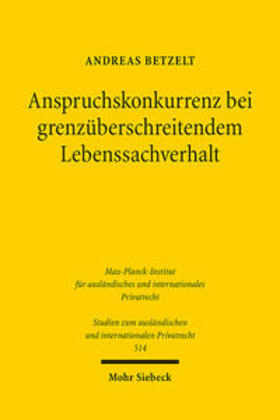 Betzelt |  Anspruchskonkurrenz bei grenzüberschreitendem Lebenssachverhalt | Buch |  Sack Fachmedien