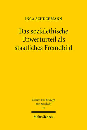 Schuchmann |  Das sozialethische Unwerturteil als staatliches Fremdbild | Buch |  Sack Fachmedien