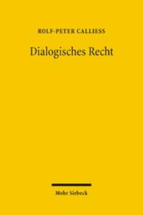 Calliess / Keller |  Dialogisches Recht | eBook | Sack Fachmedien