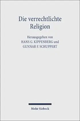 Kippenberg / Schuppert |  Die verrechtlichte Religion | eBook | Sack Fachmedien