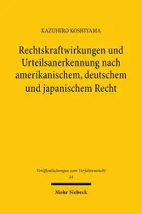 Koshiyama |  Rechtskraftwirkungen und Urteilsanerkennung nach amerikanischem, deutschem und japanischem Recht | eBook | Sack Fachmedien