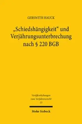 Hauck |  'Schiedshängigkeit' und Verjährungsunterbrechung nach § 220 BGB | eBook | Sack Fachmedien