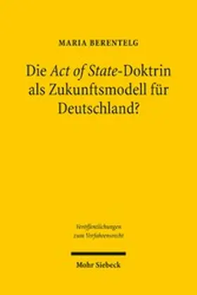 Berentelg |  Die Act of State-Doktrin als Zukunftsmodell für Deutschland? | eBook | Sack Fachmedien