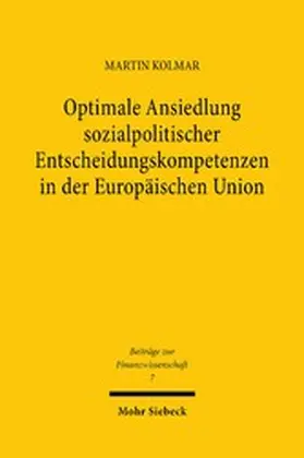 Kolmar |  Optimale Ansiedlung sozialpolitischer Entscheidungskompetenzen in der Europäischen Union | eBook | Sack Fachmedien