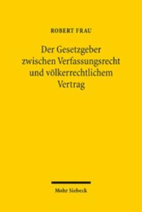 Frau |  Der Gesetzgeber zwischen Verfassungsrecht und völkerrechtlichem Vertrag | eBook | Sack Fachmedien