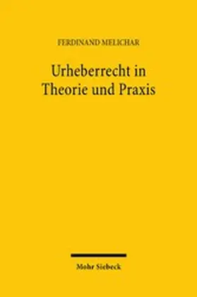 Melichar |  Urheberrecht in Theorie und Praxis | eBook | Sack Fachmedien