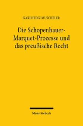 Muscheler |  Die Schopenhauer-Marquet-Prozesse und das preußische Recht | eBook | Sack Fachmedien