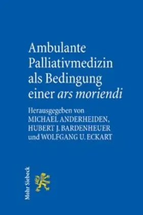 Anderheiden / Bardenheuer / Eckart |  Ambulante Palliativmedizin als Bedingung einer ars moriendi | eBook | Sack Fachmedien