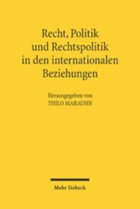 Marauhn |  Recht, Politik und Rechtspolitik in den internationalen Beziehungen | eBook | Sack Fachmedien