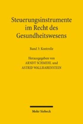Schmehl / Wallrabenstein |  Steuerungsinstrumente im Recht des Gesundheitswesens | eBook | Sack Fachmedien