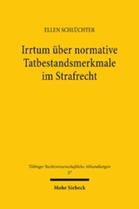 Schlüchter |  Irrtum über normative Tatbestandsmerkmale im Strafrecht | eBook | Sack Fachmedien