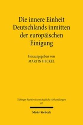 Heckel |  Die innere Einheit Deutschlands inmitten der europäischen Einigung | eBook | Sack Fachmedien