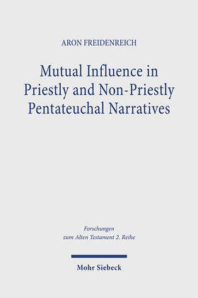 Freidenreich |  Mutual Influence in Priestly and Non-Priestly Pentateuchal Narratives | Buch |  Sack Fachmedien