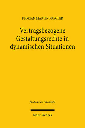 Pregler |  Vertragsbezogene Gestaltungsrechte in dynamischen Situationen | Buch |  Sack Fachmedien