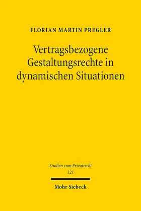 Pregler |  Vertragsbezogene Gestaltungsrechte in dynamischen Situationen | eBook | Sack Fachmedien