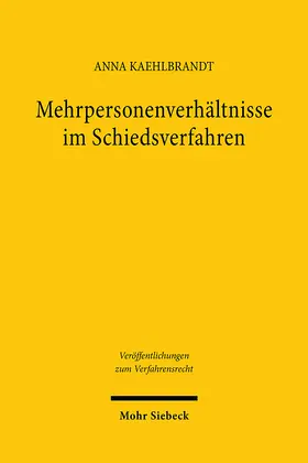 Kaehlbrandt |  Mehrpersonenverhältnisse im Schiedsverfahren | Buch |  Sack Fachmedien