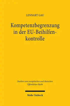 Gau |  Kompetenzbegrenzung in der EU-Beihilfenkontrolle | eBook | Sack Fachmedien