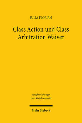 Florian |  Class Action und Class Arbitration Waiver | Buch |  Sack Fachmedien