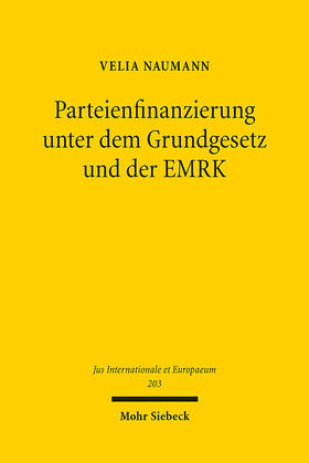 Naumann |  Parteienfinanzierung unter dem Grundgesetz und der EMRK | eBook | Sack Fachmedien