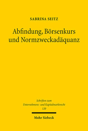 Seitz |  Abfindung, Börsenkurs und Normzweckadäquanz | eBook | Sack Fachmedien