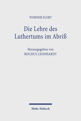 Elert / Leonhardt |  Die Lehre des Luthertums im Abriß | Buch |  Sack Fachmedien