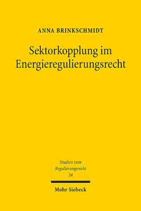 Brinkschmidt |  Sektorkopplung im Energieregulierungsrecht | Buch |  Sack Fachmedien