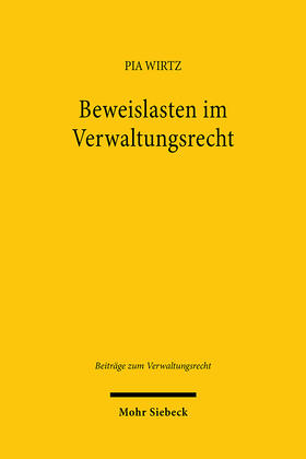Wirtz | Beweislasten im Verwaltungsrecht | Buch | 978-3-16-163508-3 | sack.de