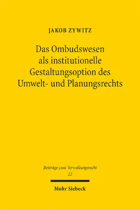 Zywitz |  Das Ombudswesen als institutionelle Gestaltungsoption des Umwelt- und Planungsrechts | eBook | Sack Fachmedien