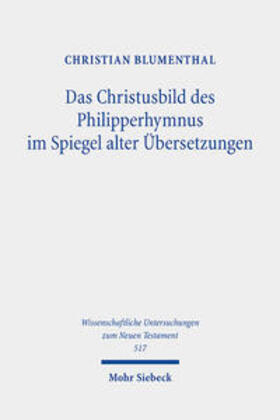 Blumenthal |  Das Christusbild des Philipperhymnus im Spiegel alter Übersetzungen | Buch |  Sack Fachmedien