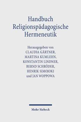 Gärtner / Lindner / Schröder | Handbuch Religionspädagogische Hermeneutik | Buch | 978-3-16-163555-7 | sack.de